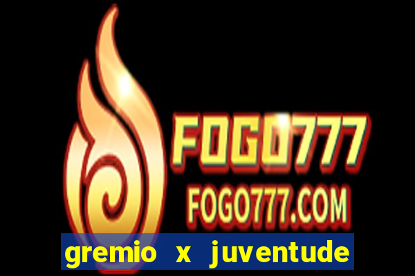 gremio x juventude futebol play hd